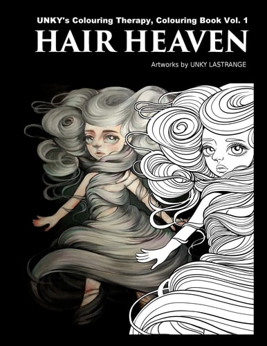 Hair Heaven UNKY?s Colouring Therapy Colouring Book Vol. 1