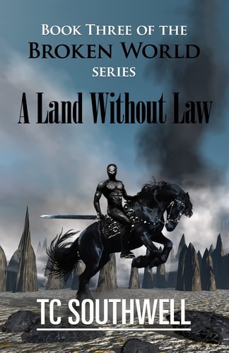 A Land Without Law Book III of The Broken World Series