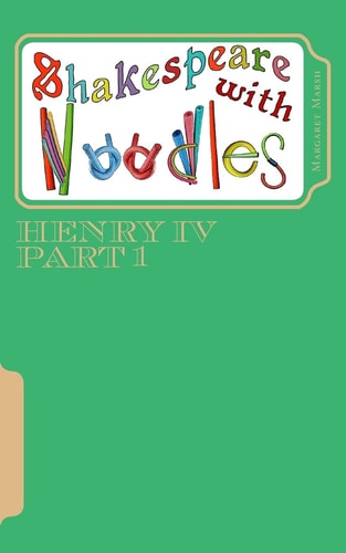 Shakespeare with Noodles: Henry IV Part 1 Script