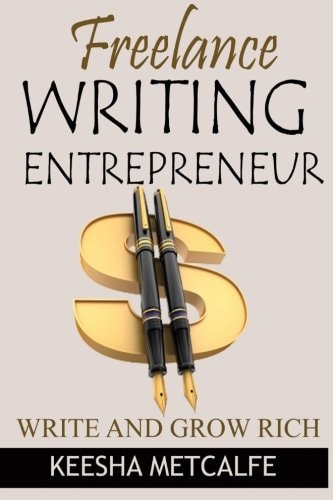 Freelance Writing Entrepreneur Write and Grow Rich