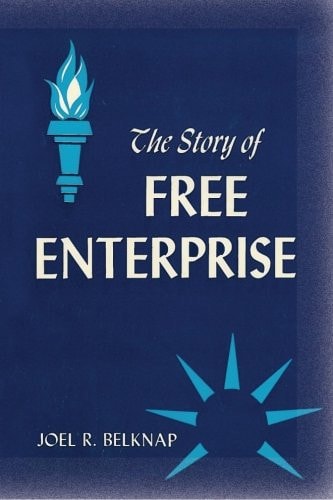 The Story of Free Enterprise A Course in Basic Americanism