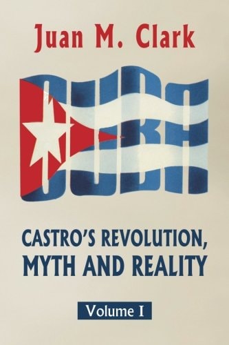 Castro's Revolution Myth and Reality