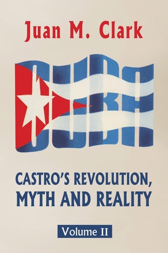 Castro's Revolution Myth and Reality