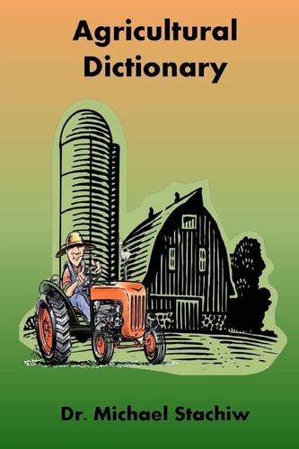 Agriculture Dictionary Terminology of the Agriculture Industry