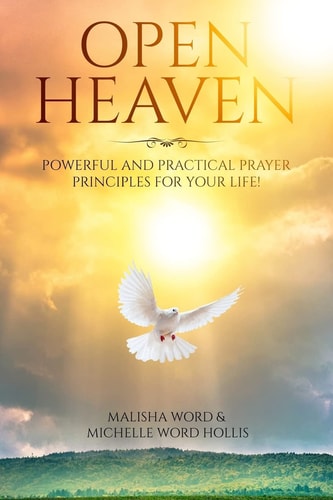 Open Heaven Powerful and Practical Prayer Principles for Your Life!