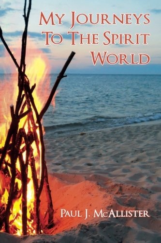 My Journeys To The Spirit World