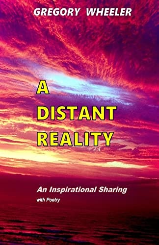 A Distant Reality An Inspirational Sharing with Poetry