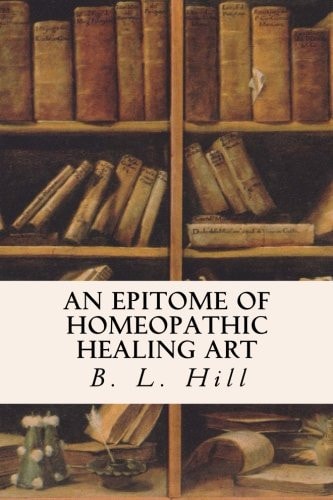 An Epitome of Homeopathic Healing Art