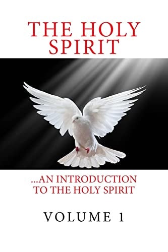 The Holy Spirit ...An Introduction to the Holy Spirit