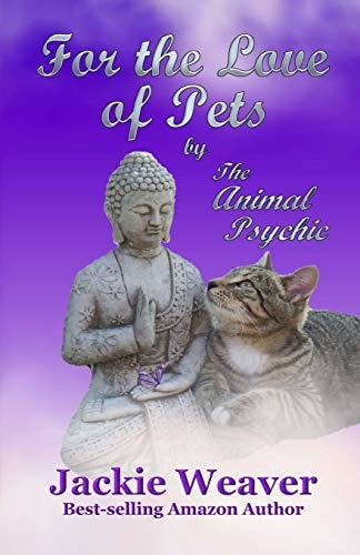 For the Love of Pets By The Animal Psychic