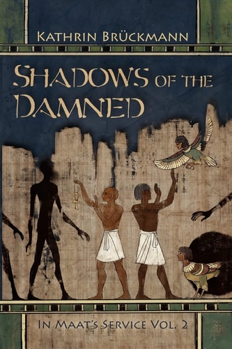 Shadows of the Damned In Maat's Service Vol. 2