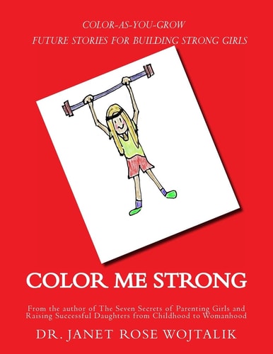 Color Me Strong Color-As-You-Grow Future Stories for Building Strong Girls