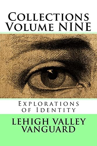 Lehigh Valley Vanguard Collections Volume NINE Explorations of Identity