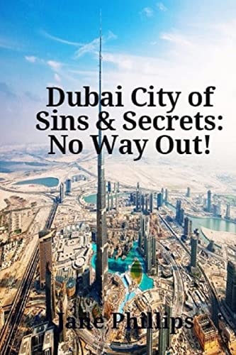 Dubai City of Sins & Secrets No Way Out!