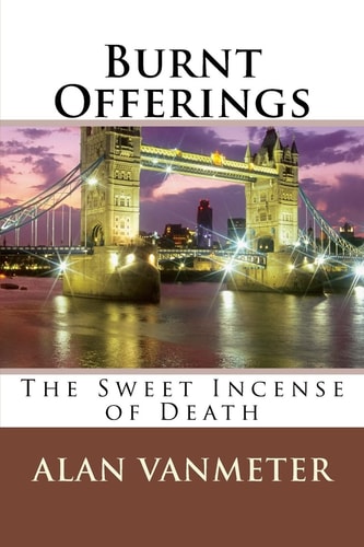 Burnt Offerings The Sweet Incense of Death