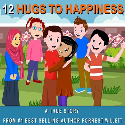 12 Hugs to Happiness A True Story