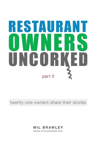 Restaurant Owners Uncorked Part II Twenty-One Owners Share Their Stories