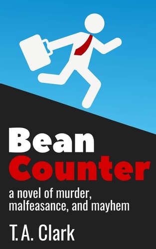 Bean Counter A Novel of Murder, Malfeasance, and Mayhem