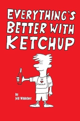Everything's Better With Ketchup