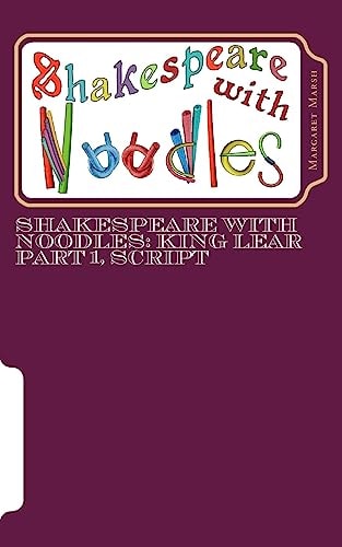 Shakespeare with Noodles King Lear Part 1, Script