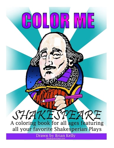 Color Me Shakespeare Coloring Book for All Ages Featuring the Plays of William Shakespeare