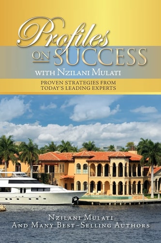 Profiles on Success with Nzilani Mulati Proven Strategies from Today's Leading Experts