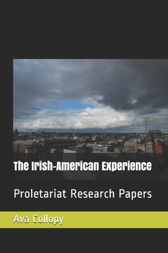 The Irish-American Experience Proletariat Research Papers