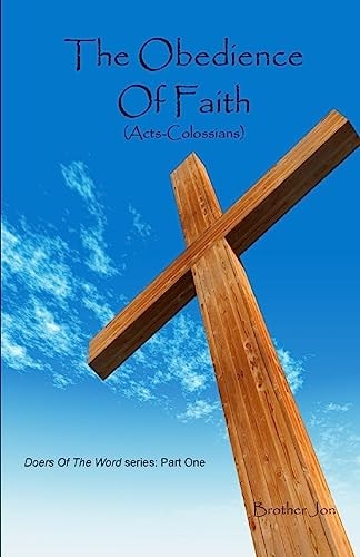 The Obedience Of Faith (Acts-Colossians)