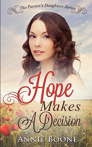 Hope Makes a Decision A Clean and Wholesome Western Romance