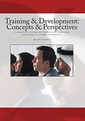 Training and Development: Concepts and Perspectives A Comprehensive Textbook for Students and HR Professionals with Insights on Contemporary T&d Issues