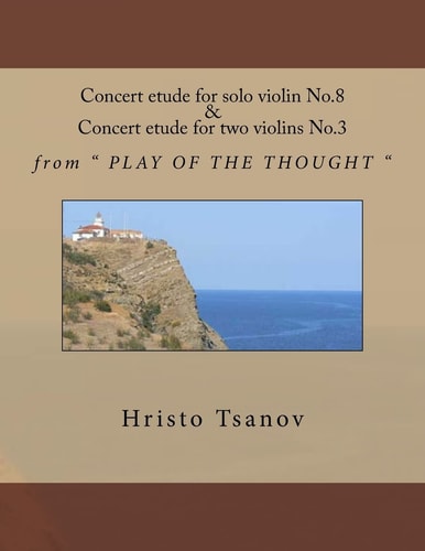 Concert Etude No. 8 for Solo Violin and Concert Etude No. 3 for Two Violins