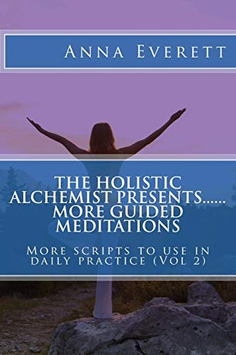 The Holistic Alchemist Presents... . More Guided Meditations. .