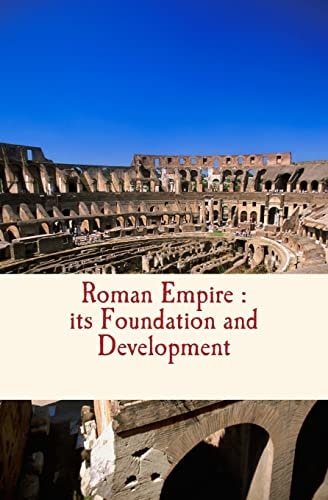 Roman Empire Its Foundation and Development