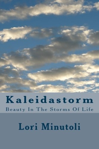 Kaleidastorm Beauty In The Storms Of Life
