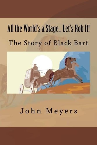 All the World's a Stage... Let's Rob It! The Story of Black Bart