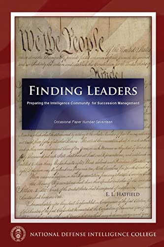 Finding Leaders Preparing the Intelligence Community for Succession Management