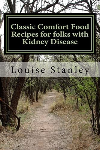 Classic Comfort Food Recipes for Folks with Kidney Disease Top 15 American Classic Comfort Foods with Renal Recipes