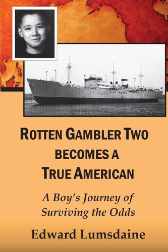 Rotten Gambler Two Becomes a True American A Boy's Journey of Surviving the Odds