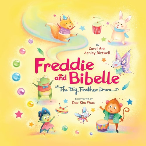 Freddie and Bibelle The Big Feather Drum There's No One Like You who Can Do what You Do! Rhyming Picture Book for Beginning Readers Family Values and Music