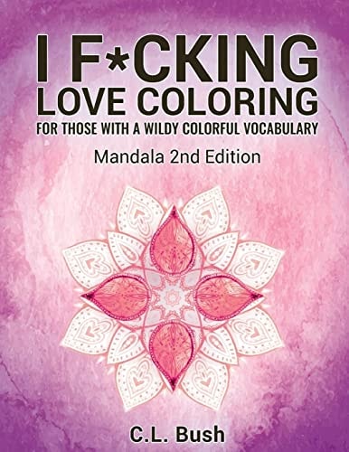 I F*cking Love Coloring Mandala Stress Relief Adult Coloring Book