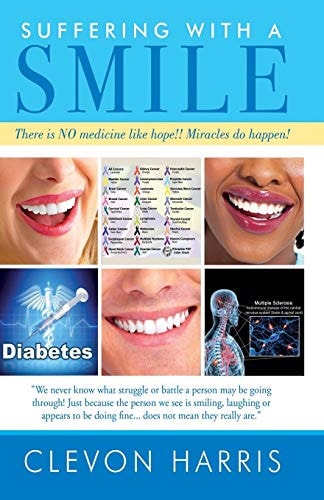 Suffering with a Smile There Is NO Medicine Like Hope!! Miracles Do Happen!