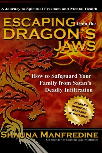 Escaping from the Dragon's Jaws How to Safeguard Your Family from Satan's Deadly Infiltration