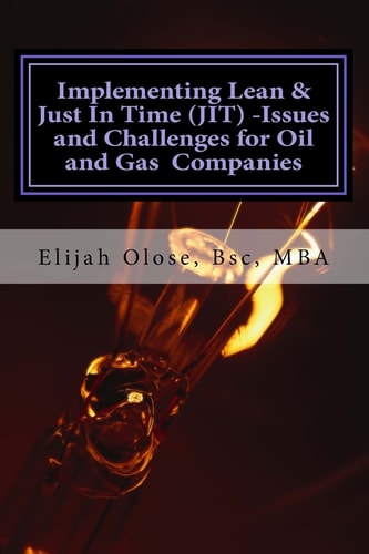 Implementing Lean and Just in Time (JIT) -Issues and Challenges for Oil and Gas Pr