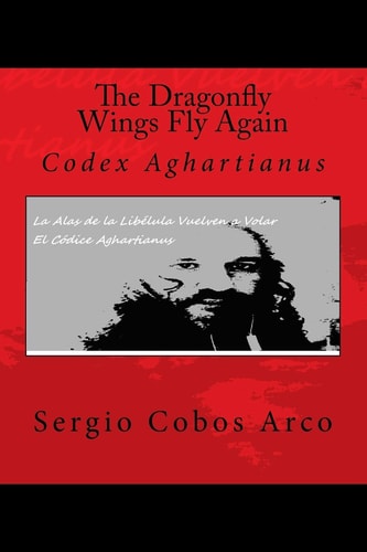 The Dragonfly Wings Fly Again Codex Agahartianus