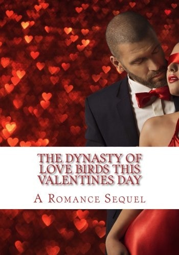 The Dynasty of Love Birds This Valentines Day A Love Romance