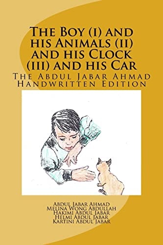 The Boy (i) and His Animals (ii) and His Clock (iii) and His Car The Abdul Jabar Ahmad Handwritten Edition