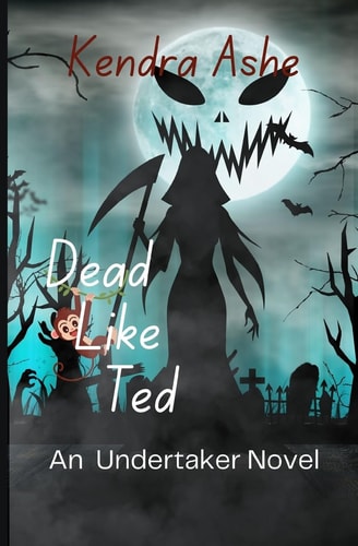Dead Like Ted An Undertaker Mystery