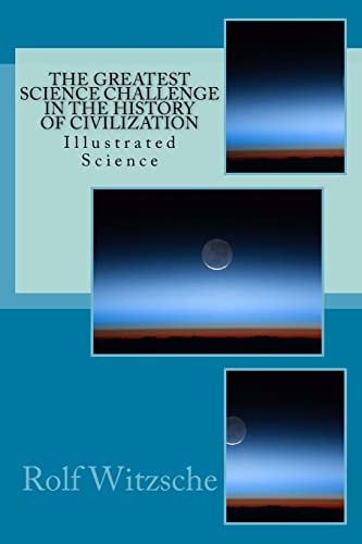 The Greatest Science Challenge in the History of Civilization Illustrated Science
