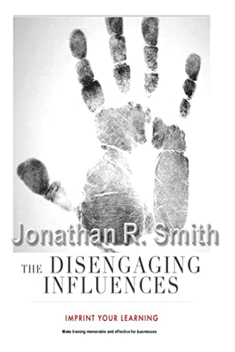 The Disengaging Influences Imprint Your Learning on Businesses
