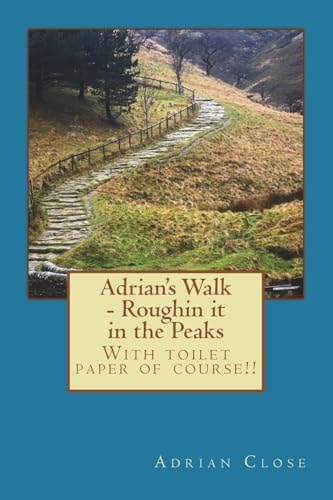 Adrian's Walk - Roughin It in the Peaks With Toilet Paper of Course!!